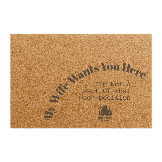 Funny Monster Doormat — “My Wife Wants You Here, I’m Not A Part Of That Poor Decision” Welcome Mat